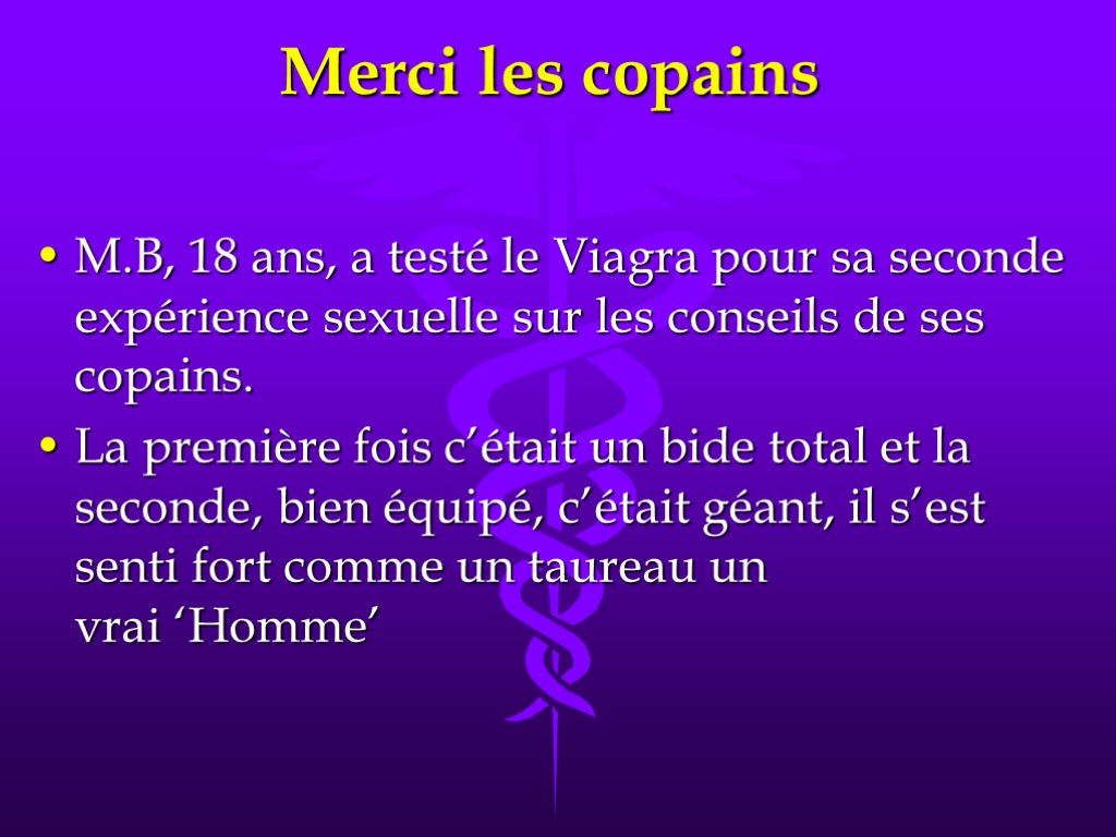 Merci les copains M.B, 18 ans, a testé le Viagra pour sa seconde expérience